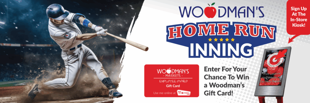 Enter for your chance to win a $100 Woodman's Gift Card with Woodman's Home Run Inning! 
