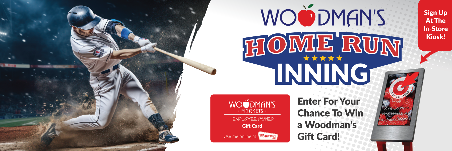 Enter for your chance to win a $100 Woodman's Gift Card with Woodman's Home Run Inning!